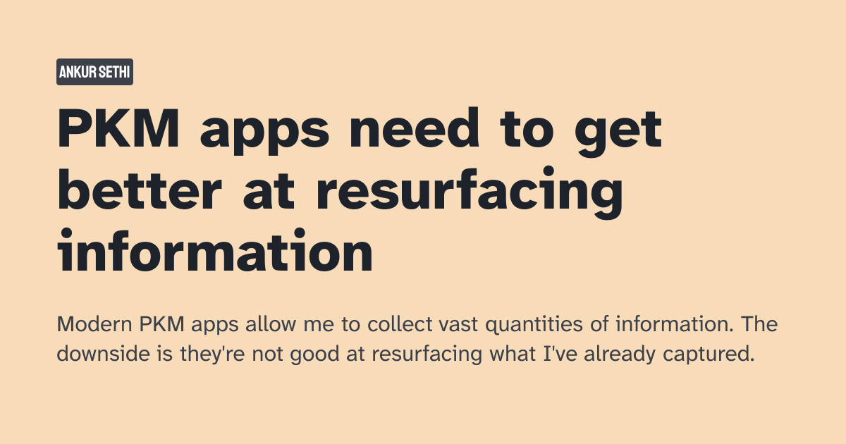 PKM apps need to get better at resurfacing information